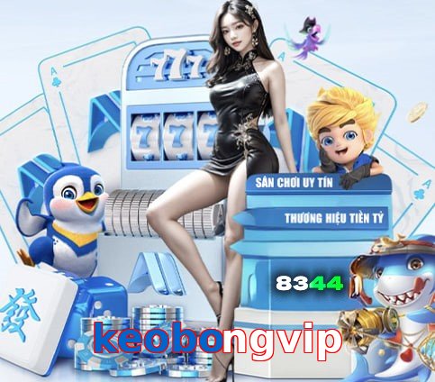 keobongvip – Nền tảng giải trí an toàn keobongvip